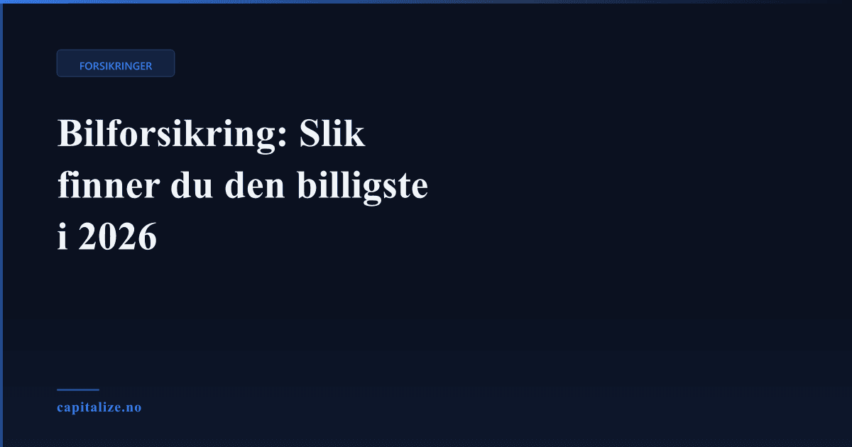 Bilforsikring: Slik finner du den billigste i 2026