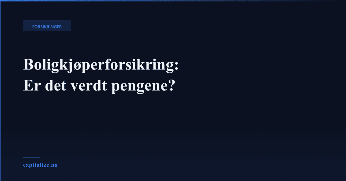 Boligkjøperforsikring: Er det verdt pengene?