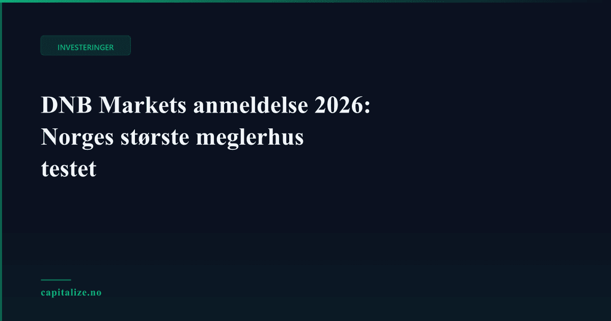 DNB Markets anmeldelse 2026: Norges største meglerhus testet