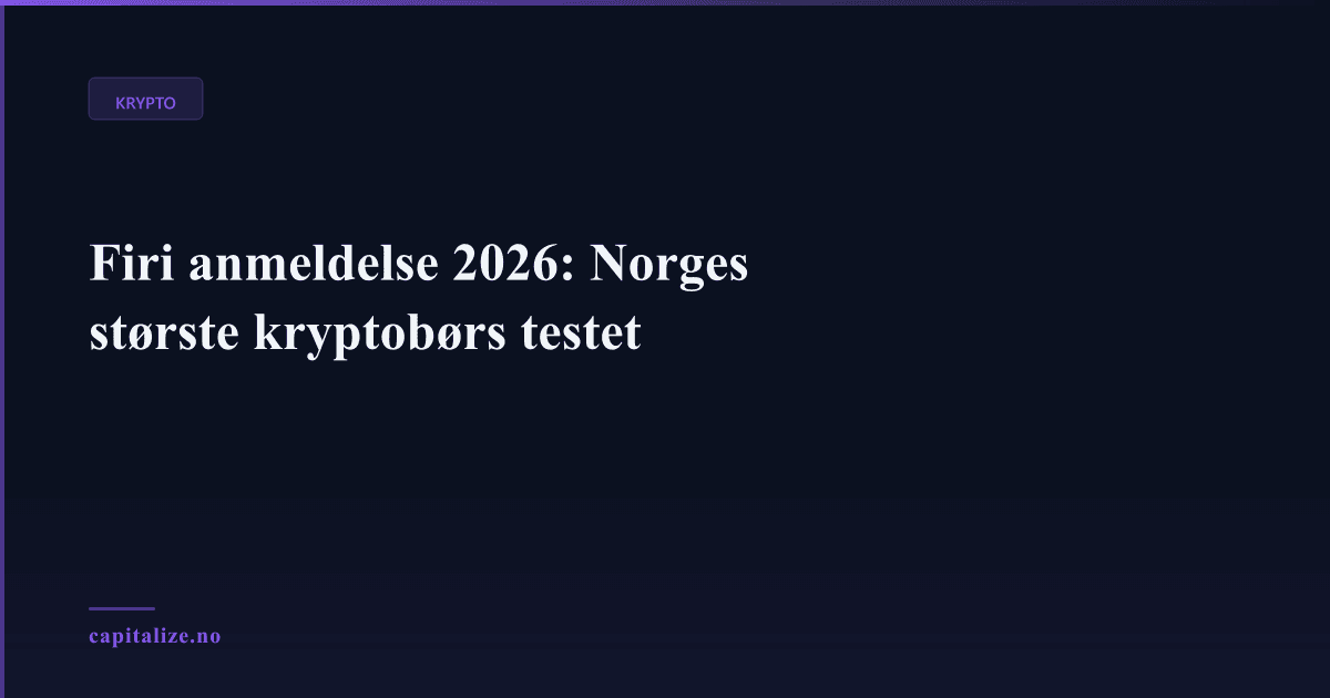 Firi anmeldelse 2026: Norges største kryptobørs testet