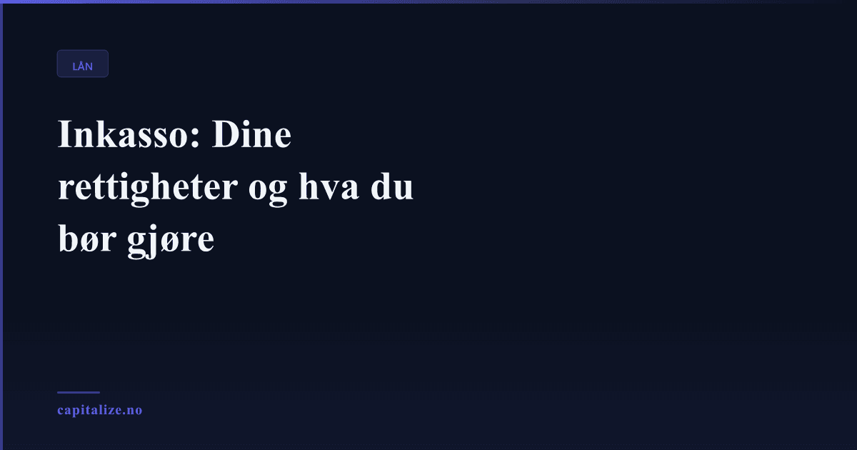 Illustrasjonsbilde for Inkasso: Dine rettigheter og hva du bør gjøre