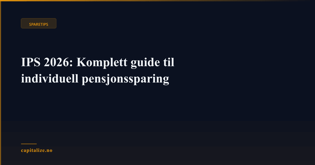 Illustrasjonsbilde for IPS 2026: Komplett guide til individuell pensjonssparing