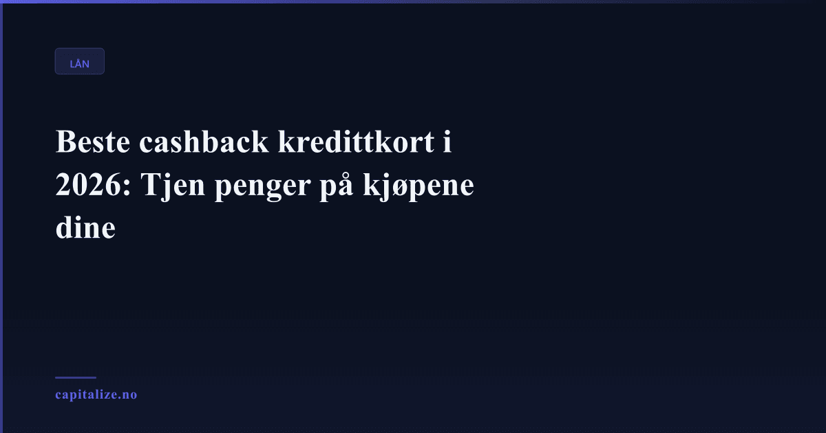 Illustrasjonsbilde for Beste cashback kredittkort i 2026: Tjen penger på kjøpene dine