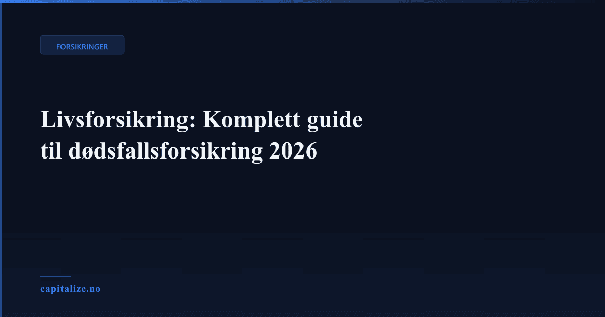 Livsforsikring: Komplett guide til dødsfallsforsikring 2026