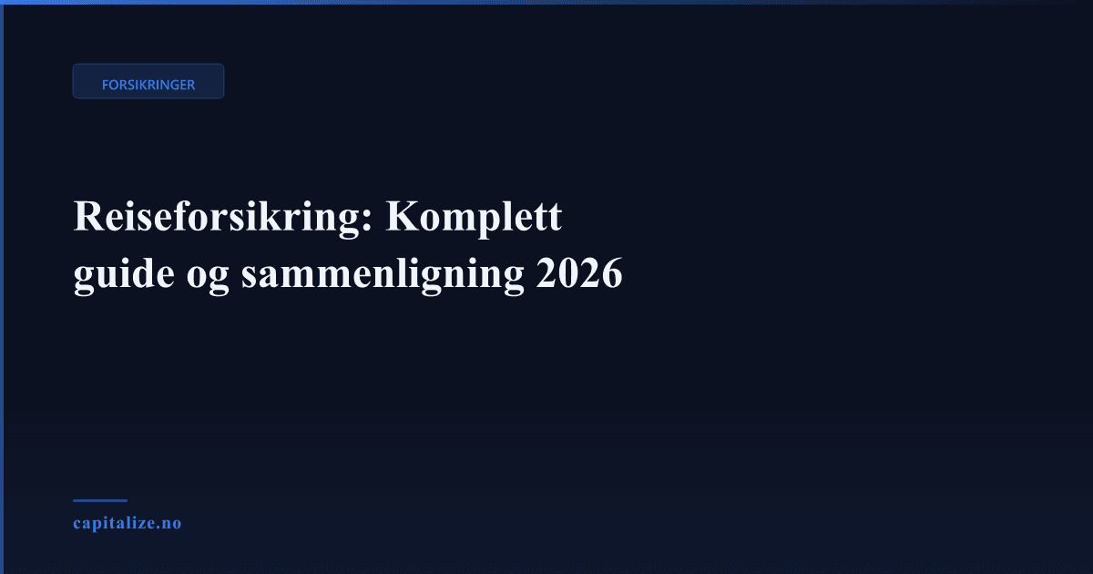 Reiseforsikring: Komplett guide og sammenligning 2026