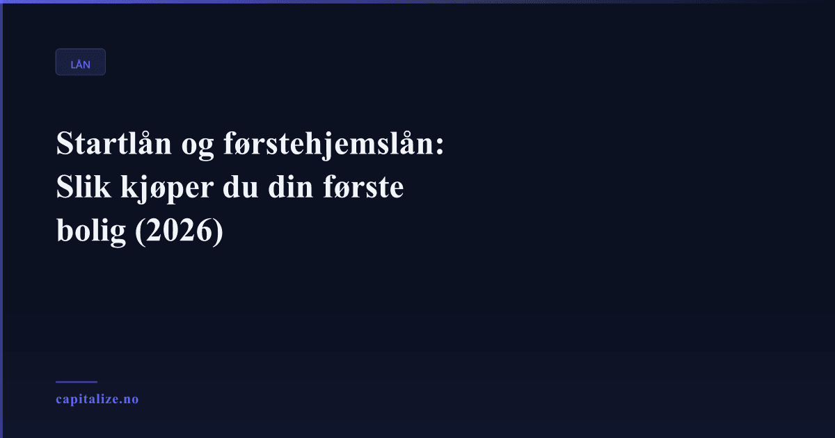 Illustrasjonsbilde for Startlån og førstehjemslån: Slik kjøper du din første bolig (2026)