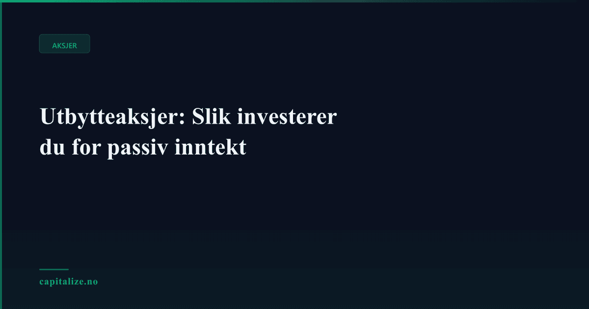 Illustrasjonsbilde for Utbytteaksjer: Slik investerer du for passiv inntekt
